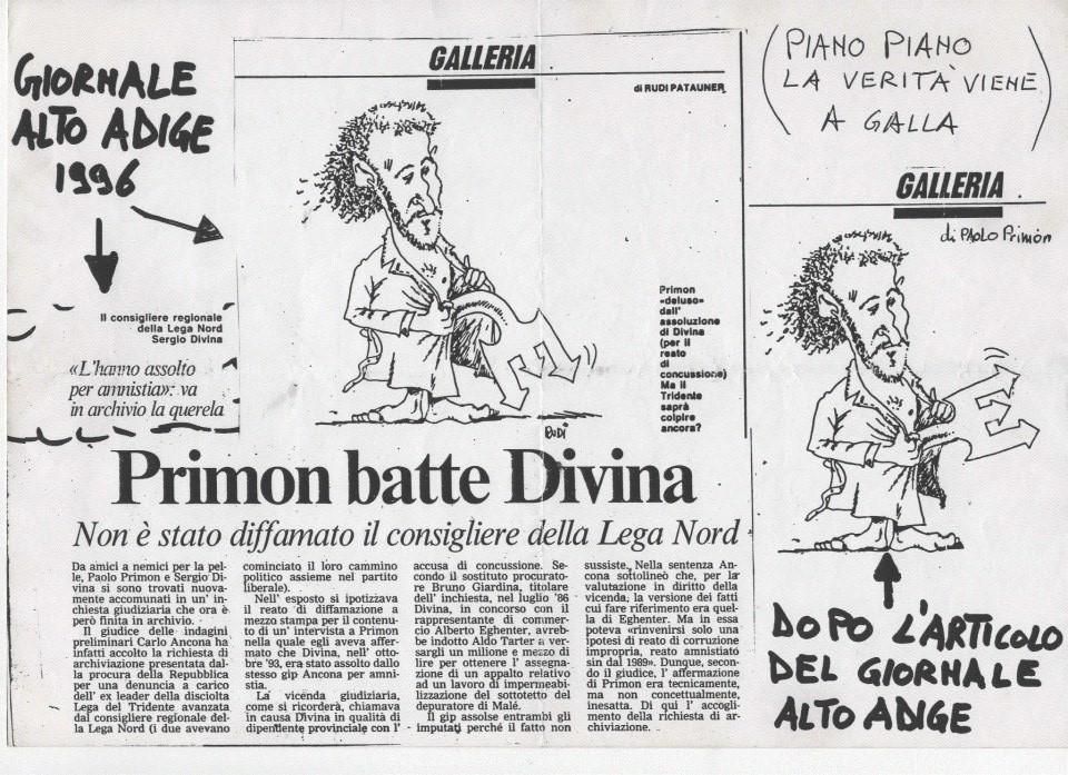 Primon assolto dall'accusa di diffamazione per aver denunciato e accusato Divina di corruzione impropria - Divina venne assolto in quanto non perseguibile per un reato "amnistiato nel 1989"